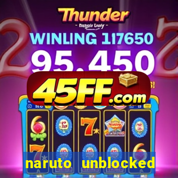 naruto unblocked games 76